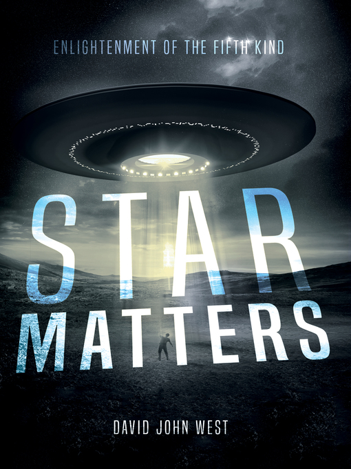 Title details for Star Matters: Enlightenment of the Fifth Kind by David John West - Available